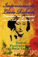 Impresiones de Lucia Richard; Literatura, arte y sociedad en el Chile de los años 50