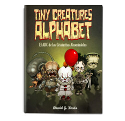 TINY CREATURES ALPHABET EL ABC DE LAS CRIATURAS ABOMINABLES.