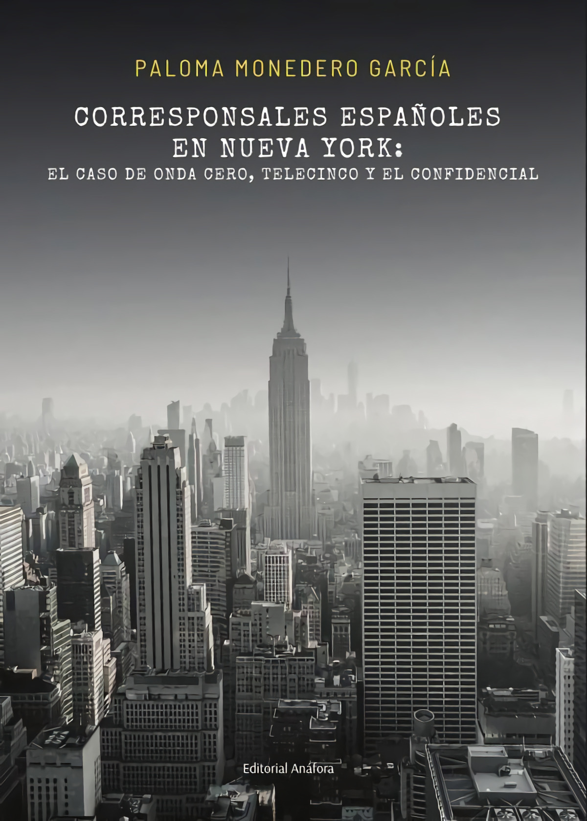 Corresponsales españoles en Nueva York: el caso de Onda Cero, Telecinco y El Confidencial