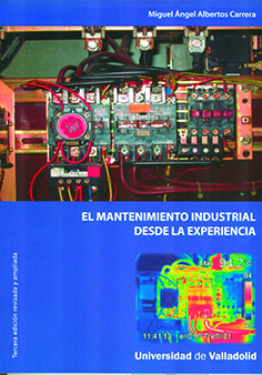 MANTENIMIENTO INDUSTRIAL DESDE LA EXPERIENCIA, EL. TERCERA EDICIÓN REVISADA Y AMPLIADA