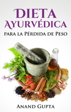 Dieta Ayurvédica para la Pérdida de Peso