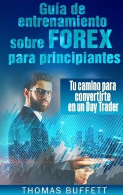 Guía de entrenamiento sobre FOREX para principiantes