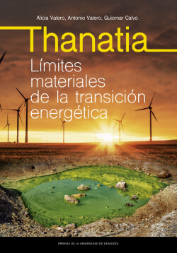 Thanatia. Límites materiales de la transición energética