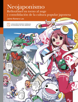 Neojaponismo. Reflexiones en torno al auge y consolidación de la cultura popular japonesa