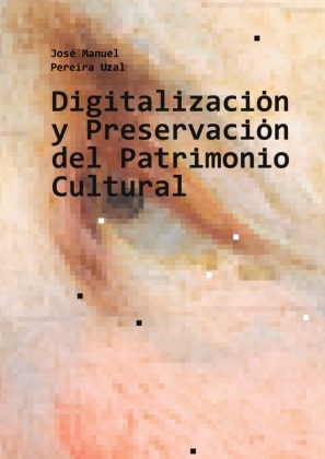 Digitalizaci�n y Preservaci�n del Patrimonio Cultural