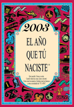 2003 EL AÑO QUE TU NACISTE