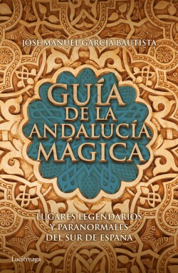 Guía de la Andalucia Mágica