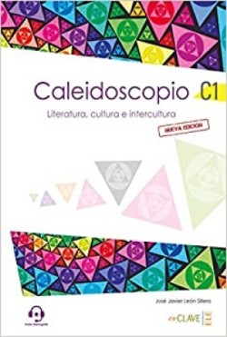 Caleidoscopio. Literatura, cultura e intercultura (C1) - nueva edicion