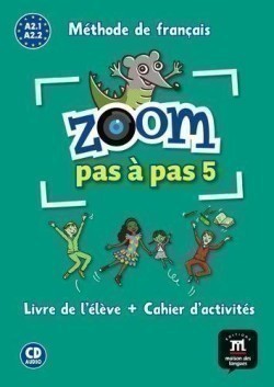 Zoom pas a pas 5 (Zoom Pas à pas (A2.1-A2.2) - Livre de l'élève + Cahier d'activités + CD audio)