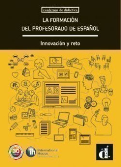 La Formación del Profesorado de Español. Innovación y Reto
