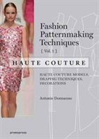 Fashion Patternmaking Techniques: Haute Couture, Vol. 1