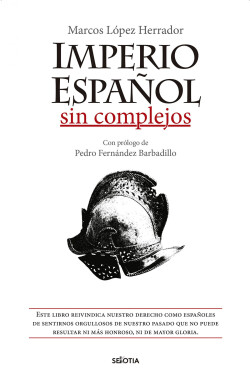 IMPERIO ESPAÑOL SIN COMPLEJOS