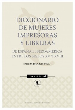 Diccionario de mujeres impresoras y libreras de España e Iberoamérica entre los siglos XV y XVIII