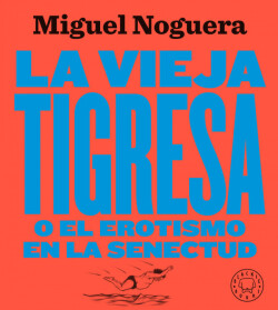 LA VIEJA TIGRESA (NUEVA EDICIÓN)