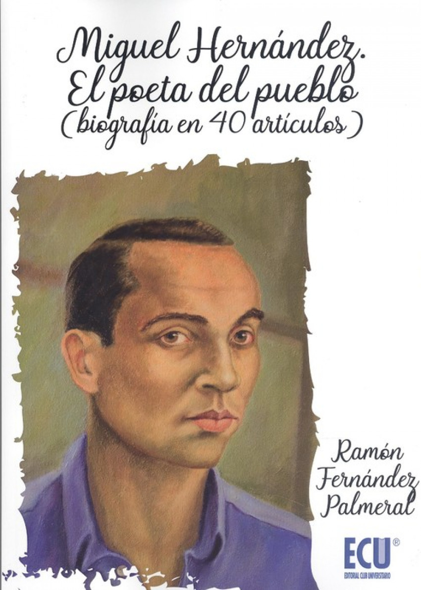 MIGUEL HERNÁNDEZ.EL POETA DEL PUEBLO