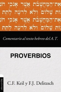 Comentario Al Texto Hebreo del Antiguo Testamento - Proverbios