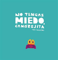 NO TENGAS MIEDO, CANGREJITA