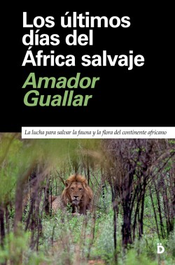 Los últimos días del África salvaje