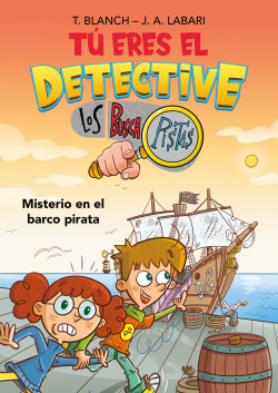 Tú eres el detective con Los Buscapistas 2. Misterio en el barco pirata (Tú eres el detective con Los Buscapistas)