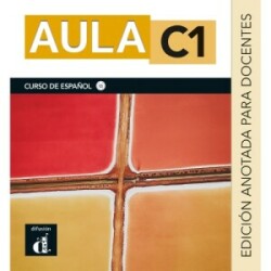 Aula C1 - Edición anotada para docentes. C1