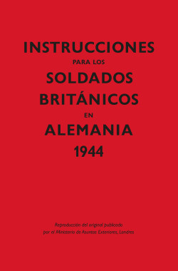 Instrucciones para los soldados britçnicos en Alemania, 1944