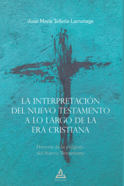 La interpretación del Nuevo Testamento a lo largo de la era cristiana