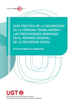 Guía práctica de la incapacidad de la persona trabajadora y las p