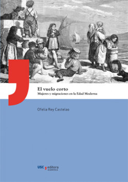 El vuelo corto: Mujeres y migraciones en la Edad Moderna