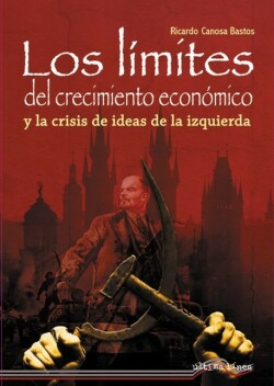 Los límites del crecimiento económico y la crisis de ideas de la izquierda