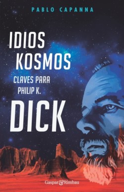 Idios kosmos - Claves para Philip K. Dick