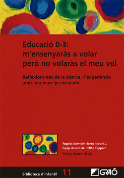 Educació 0-3: m'ensenyaràs a volar per. no volaràs el meu vol