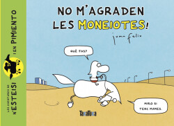 No m'agraden les moneiotes!