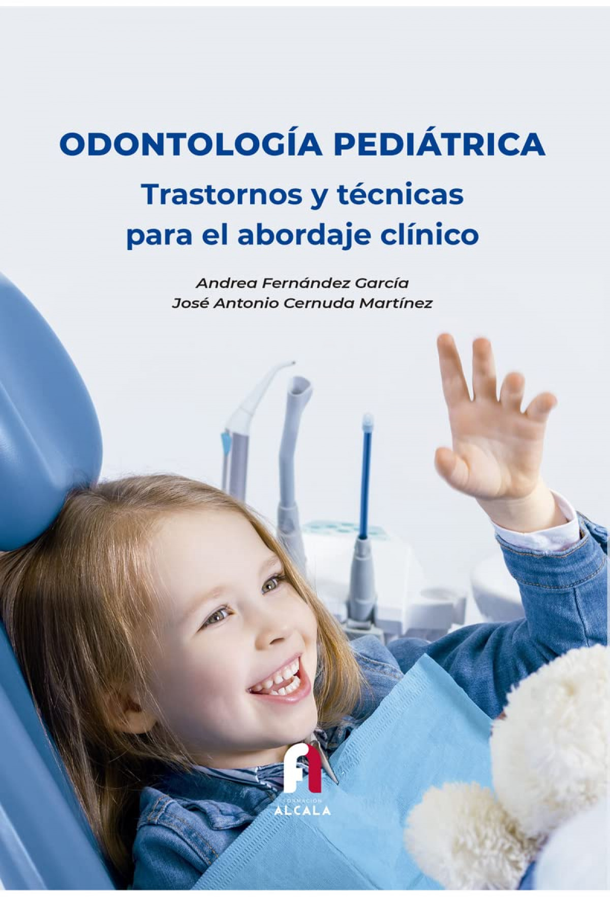 ODONTOLOGÍA PEDIÁTRICA Trastornos y técnicas para abordaje clinico