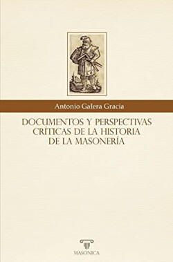 Documentos y perspectivas críticas de la historia de la masonería