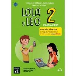 Lola y Leo Paso a paso 2 - Edición híbrida - Libro del alumno + audio MP3 A1.1-A1.2