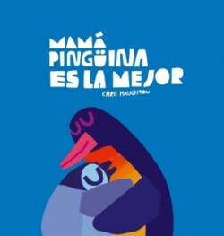 Mamá Pingüina es la mejor