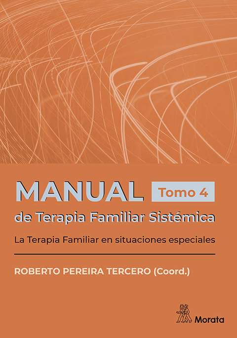 MANUAL DE TERAPIA FAMLIAR SISTEMICA. LA TERAPIA FAMILIAR EN SITUACIONES ESPECIAL