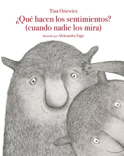 ¿Qué hacen los sentimientos? (cuando nadie los mira)