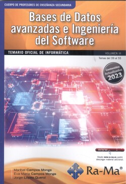 Oposiciones Cuerpo de Profesores de Enseñanza Secundaria. Informática. Vol. III. Bases de Datos avanzadas e Ingeniería del