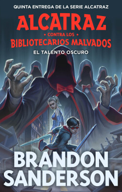 El talento oscuro (Alcatraz contra los Bibliotecarios Malvados 5)