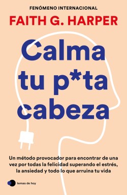 Calma tu puta cabeza