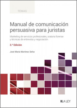 Manual de Comunicación Persuasiva para Juristas (3ª edición)