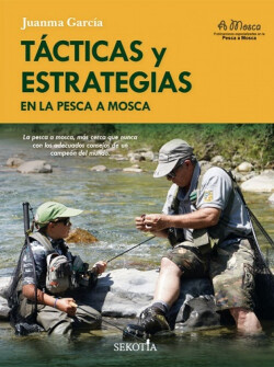 TÁCTICAS Y ESTRATEGIAS EN LA PESCA A MOSCA