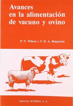 AVANCES EN LA ALIMENTACIÓN DE VACUNO/OVINO. GUÍA PRÁCTICA DE LOS CONCEPTOS MODERNOS DE LA NUTRICIÓN