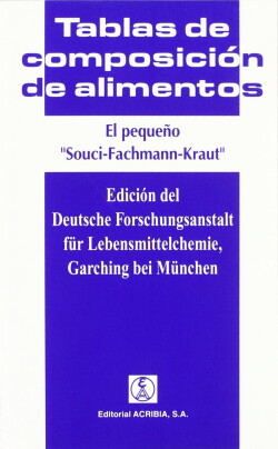 TABLAS DE COMPOSICIÓN DE ALIMENTOS. EL PEQUEÑO «SOUCI-FACHMANN-KRAUT»