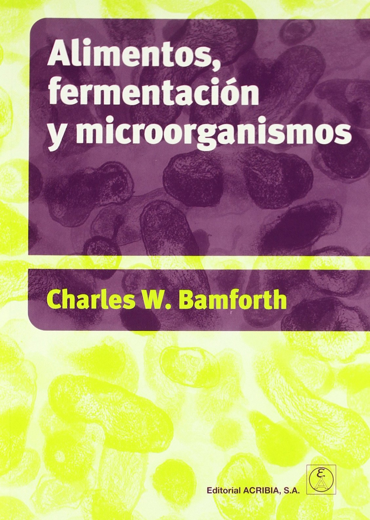 ALIMENTOS, FERMENTACIÓN/MICROORGANISMOS