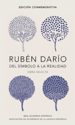 Ruben Dario, del Simbolo a la Realidad