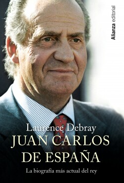 Juan Carlos de España: la biografía más actual del Rey