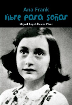 Libre para soñar. Ana Frank