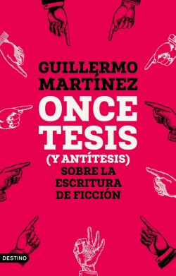 ONCE TESIS (Y ANTITESIS) SOBRE LA ESCRITURA DE FICCION